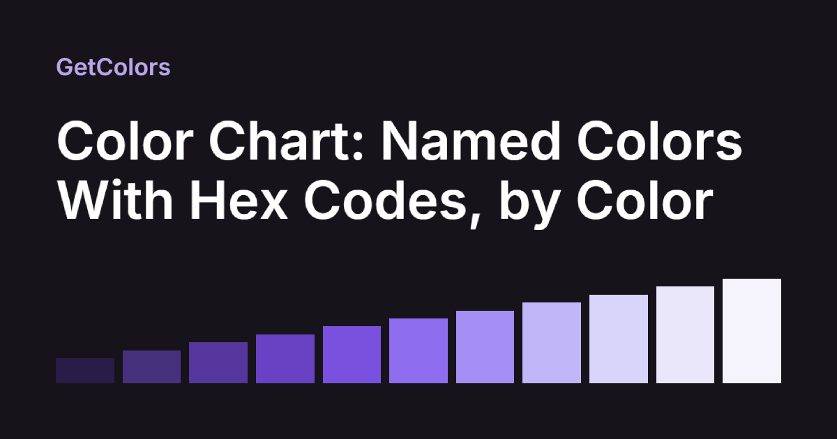 Color Chart: Named Colors With Hex Codes, by Color | GetColors